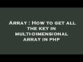 Array : How to get all the key in multi-dimensional array in php