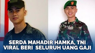 Profil Serda Mahadir Hamka, TNI AD Viral Beri Gaji Orang Tua 100 Persen Disorot, Usia Masih Muda