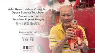 Customs in the Teochew Puppet Troupe / Adat Resam dalam Kumpulan Opera Boneka Teochew / 潮州木偶戲班的習俗