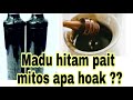 Madu hitam , asli atau palsu, mitos apa hoak