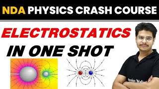 ELECTROSTATICS in One Shot || NDA Physics Crash Course