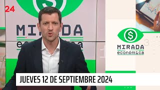 Mirada Económica - jueves 12 de septiembre 2024