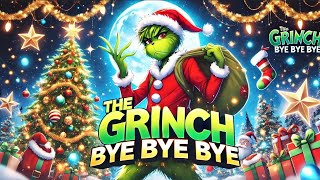 The Grinch Bye Bye Bye