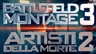 Artisti Della Morte 2 | A Battlefield 3 Tritage | Edited by Gamebak