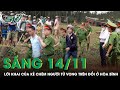 Sáng 14/11: Ám ảnh lời khai của “kẻ thủ ác” chém người tử vong trên đồi rồi cố thủ trong hang đá