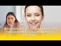 Rahasia Kulit Cerah Alami: Tips Mudah Mencerahkan Kulit Kusam!