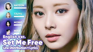 TWICE - Set Me Free (English Version) (Line Distribution + Lyrics Karaoke) PATREON REQUESTED