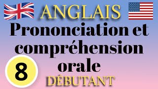 Anglais Débutant Prononciation Leçon 8