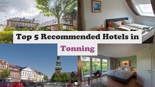 Top 5 Recommended Hotels In Tonning | Best Hotels In Tonning