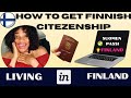 How To Get Finland Citizenship || Application to get Finnish Passport | Suomen Passi