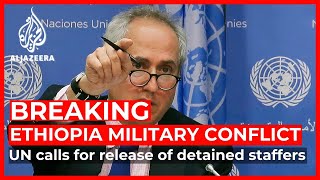 UN calls for Ethiopian gov't to release detained staff and drivers