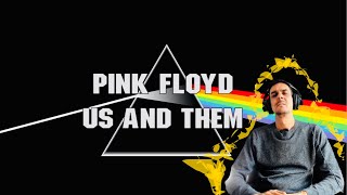 FIRST TIME HEARING PINK FLOYD - US AND THEM | UK SONG WRITER KEV REACTS #LOVEIT #CLASSIC