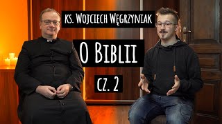 Pogadajmy s.5 |O BIBLII CZ.I [#2] - ks. Wojciech Węgrzyniak