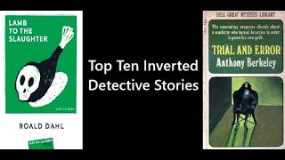 Top Ten Inverted Detective Stories