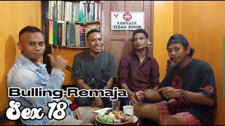 EPS 02. BULLYING, REMAJA DAN 18+ (NANDO RURE)