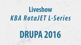 KBA RotaJET L - Live at drupa 2016