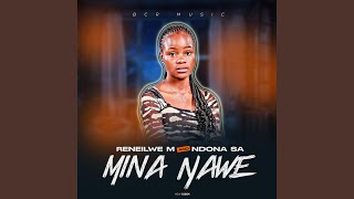 Reneilwe M_Mina Nawe (feat. NdonaSA)