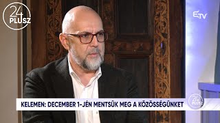 24plusz – Kelemen: december 1-jén mentsük meg a közösségünket