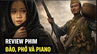 Review “Đào, Phở & Piano” – Bộ Phim Khiến Cả Rạp Lặng Im!