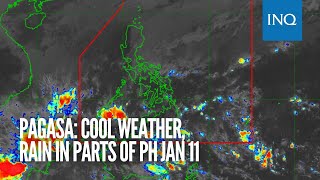 Pagasa: Cool weather, rain in parts of PH Jan 11