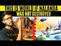 What If Nalanda Was Not Destroyed ? || PART-2