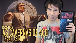 RESENHA As Cavernas de Aço (Isaac Asimov) - Jujuba ATÔMICA