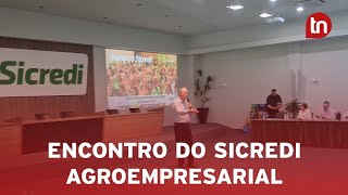 Sicredi Agroempresarial sedia reunião de unidade administrativa