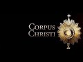 The Feast of Corpus Christi - 11am Mass