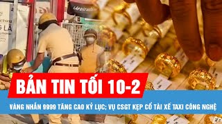 Bản tin tối 10-2: Vì sao cảnh sát giao thông kẹp cổ tài xế taxi?