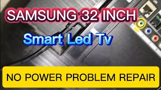 SAMSUNG 32 INCH SMART LED TV NO POWER PROBLEM REPAIR