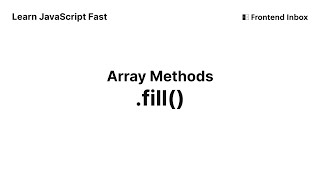 .fill() - Array Methods - Learn JavaScript Fast