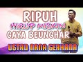 RIPUH, HIRUP MISKIN GAYA BEUNGHAR   CERAMAH USTAD NANA GERHANA TERBARU