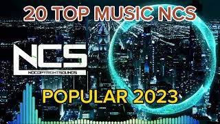 TOP 20 NCS!!! POPULAR 2023