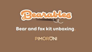 Bearables bear and fox kit unboxing