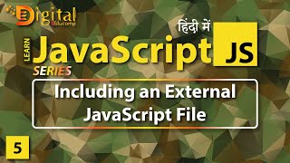#5 Including External JavaScript File into HTML Document | JavaScript Tutorial in Hindi