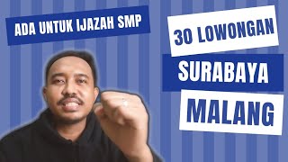 Lowongan Kerja di Surabaya \u0026 Malang | Ada Loker Lulusan Untuk Lulusan SMP