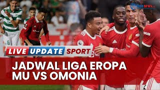 Jadwal Liga Eropa Nanti Malam: Man United Vs Omonia, Ten Hag Haramkan Rotasi Pemain, Ronaldo Starter
