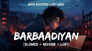 Barbaadiyan - Lofi Mix | Slowed + Reverb | Sachet Tandon | Shiddat | Bass Boosted | SSR Lofi