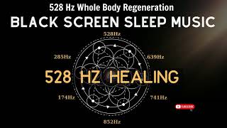 Black Screen Sleep Music | 528 Hz Healing ☯ All 9 solfeggio frequencies ☯ Body Healing