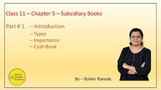 Class 11 - Subsidiary Books - Introduction, Types and Cash Book