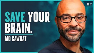 How To Save Your Brain From The Dangers Of Stress & Anxiety - Mo Gawdat