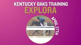 Kentucky Oaks Workout: EXPLORA