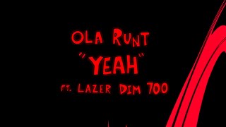 Ola Runt - yeah (feat. LAZER DIM 700) (Official Audio)