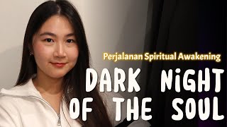 Penjelasan Dark Night of the Soul | Spiritual Awakening