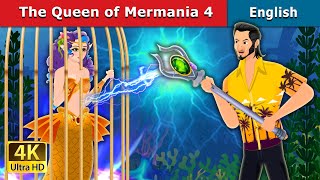 The Queen of Mermania - Part 4 Story | Stories for Teenagers | @EnglishFairyTales