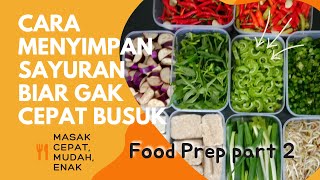 foodprep CARA mudah MENYIMPAN makanan biar GAK cepat BUSUK. (part 2) #foodprep #sayuran #tips