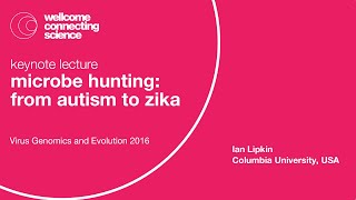 Microbe Hunting: from Autism to Zika - Ian Lipkin