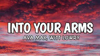 Witt Lowry - Into Your Arms (feat. Ava Max) (Lyrics) #lyrics #music #avamax