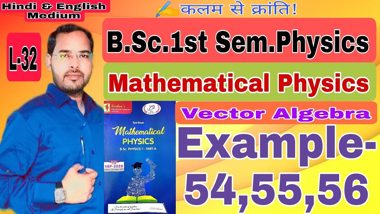 Mathematical Physics For B.Sc.1st Semester | Lec-32 | Unit-1:-Vector ...