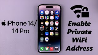 iPhone 14/14 Pro: How To Enable Private WiFi Address